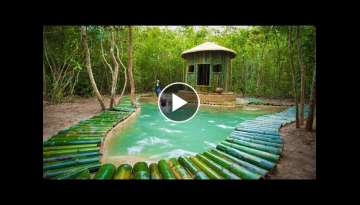 Build Most Beautiful Swimming Pool for Bamboo Cabin in Deep Jungle By Ancient Skills